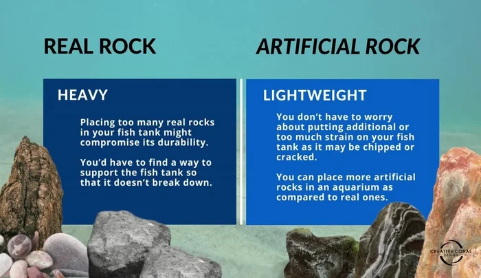 Consider convenience: Artificial rocks are lighter and easier to manage in your tank.
